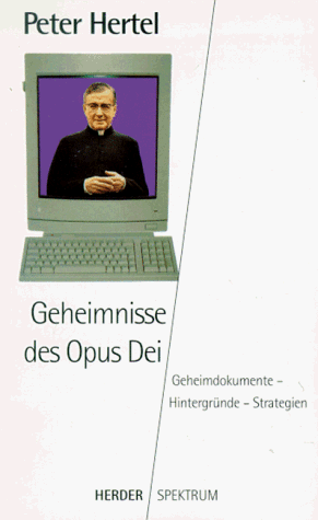 Geheimnisse des Opus Dei - Hertel, Peter