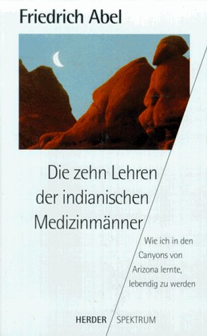 Beispielbild fr Die zehn Lehren der indianischen Medizinmnner zum Verkauf von medimops