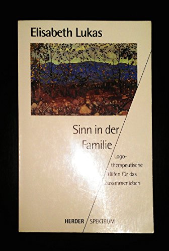 Stock image for Sinn in der Familie. Logotherapeutische Hilfen fr das Zusammenleben. for sale by medimops