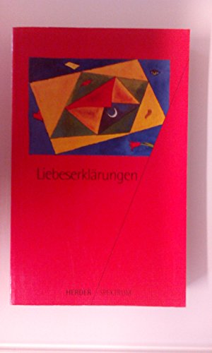 "Liebeserklärungen. (=Herder / Spektrum Band 4441). [M.folgender handschriftl.Widm.v. Georg Lange...