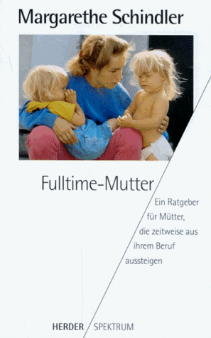 Beispielbild fr Fulltime-Mutter zum Verkauf von Versandantiquariat Felix Mcke