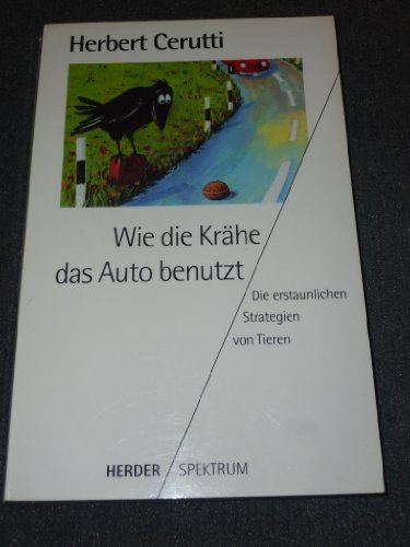 Beispielbild fr Wie die Krhe das Auto benutzt. Die erstaunlichen Strategien von Tieren. zum Verkauf von medimops