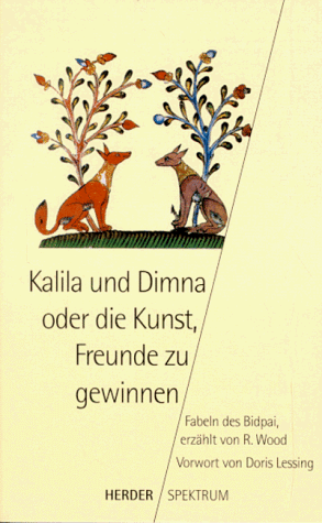 Imagen de archivo de Kalila und Dimna oder die Kunst, Freunde zu gewinnen. Die Fabeln des Bidpai. a la venta por medimops