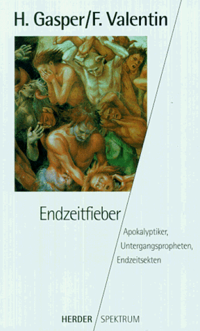 Stock image for Endzeitfieber: Apokalyptiker, Untergangspropheten, Endzeitsekten for sale by Kultgut