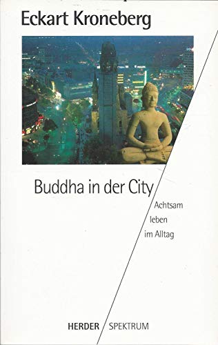 Stock image for Buddha in der City. Achtsam leben im Alltag. for sale by medimops