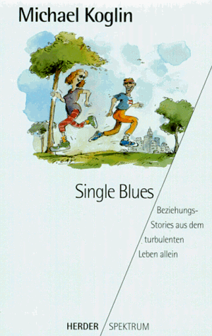 9783451045400: Single-Blues. Beziehungsstories aus dem turbulenten Leben allein