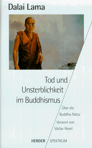 Tod und Unsterblichkeit im Buddhismus. Ãœber die Buddha- Natur. (9783451045554) by Dalai Lama; Michel, Peter.