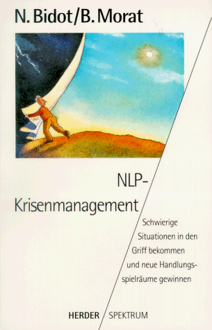 Imagen de archivo de NLP- Krisenmanagement. Schwierige Situationen in den Griff bekommen und neue Handlungsspielrume gewinnen a la venta por medimops