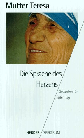 9783451046162: Die Sprache des Herzens by Teresa, Mutter; Mutter Teresa