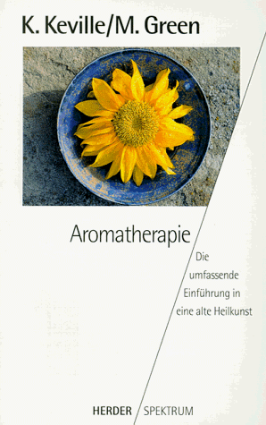 Stock image for Aromatherapie. Die umfassende Einfhrung in eine alte Heilkunst. for sale by medimops