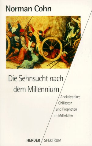 Imagen de archivo de Die Sehnsucht nach dem Millennium. Apokalyptiker, Chiliasten und Propheten im Mittelalter. a la venta por medimops