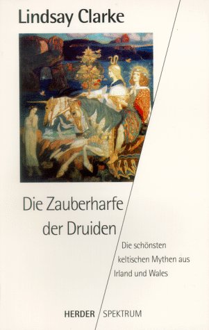 Beispielbild fr Die Zauberharfe der Druiden. Die schnsten keltischen Mythen aus Irland und Wales, zum Verkauf von Grammat Antiquariat