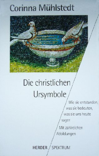 Die christlichen Ursymbole.