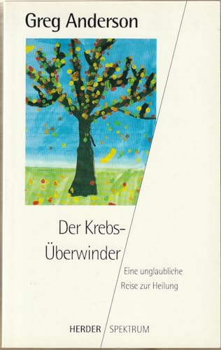 Beispielbild fr Der Krebs- berwinder. Eine unglaubliche Reise zur Heilung. zum Verkauf von medimops