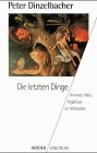 Stock image for Die letzten Dinge. Himmel, Hlle, Fegefeuer im Mittelalter. for sale by medimops