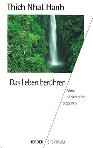 Das Leben berÃ¼hren. Atmen und sich selbst begegnen. (9783451047299) by Thich Nhat Hanh; Lamberts-Hengster, Monika; Zeidler-Dumanski, Ursula