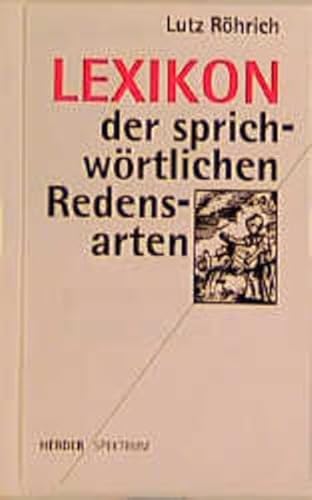 Lexikon der sprichwörtlichen Redensarten. - Röhrich, Lutz