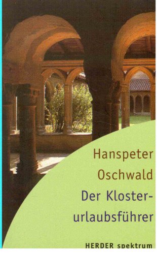 Der Klosterurlaubsführer. Herder-Spektrum ; Bd. 4838 - Oschwald, Hanspeter