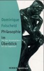 Philosophie Im Überblick. Von Den Vorsokratikern Bis Zur Gegenwart.