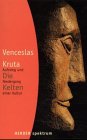 Die Kelten. Aufstieg und Niedergang einer Kultur. (9783451048692) by Kruta, Venceslas