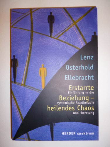 Stock image for Erstarrte Beziehung - heilendes Chaos. Einfhrung in die systemische Paartherapie und -beratung for sale by medimops