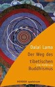 Der Weg des tibetischen Buddhismus Eine Einführung - Dalai, Lama XIV., Lama Dalai und Lama Le Dalai