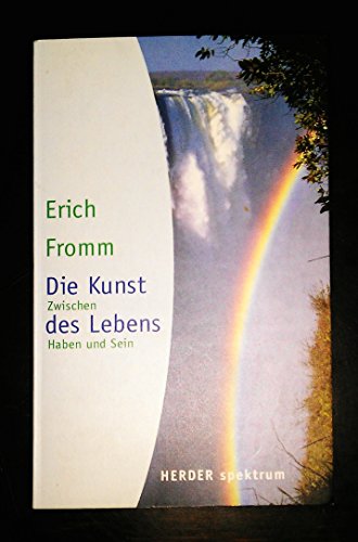 Die Kunst des Lebens. Zwischen Haben und Sein. (9783451049170) by Fromm, Erich; Funk, Rainer