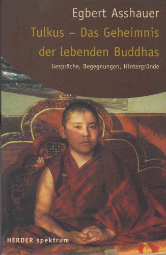 Stock image for Tulkus - Das Geheimnis der lebenden Buddhas. Gesprche, Begegnungen, Hintergrnde. for sale by medimops