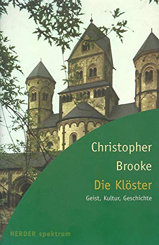 Beispielbild fr Die Klster. Geist, Kultur, Geschichte. Herder-Spektrum Band. 4970 zum Verkauf von Bernhard Kiewel Rare Books