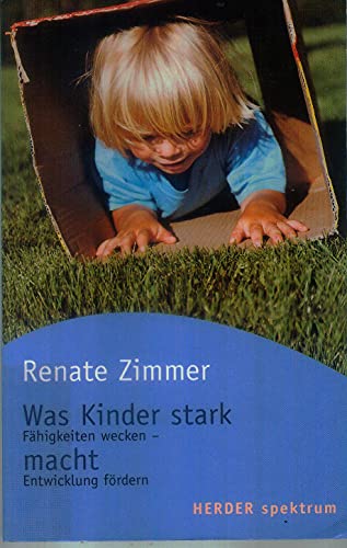 9783451049767: Was Kinder stark macht. Fhigkeiten wecken - Entwicklung frdern.