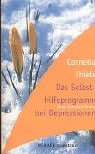 Das Selbsthilfeprogramm bei Depressionen. Neue Energien finden. (9783451049804) by Thiels, Cornelia