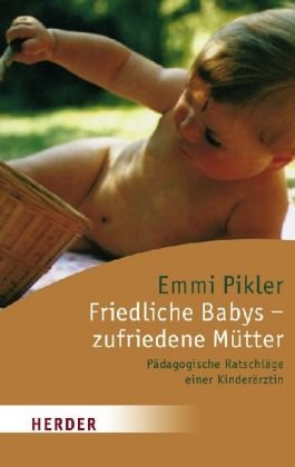 9783451049866: Friedliche Babys - zufriedene Mtter: Pdagogische Ratschlge einer Kinderrztin