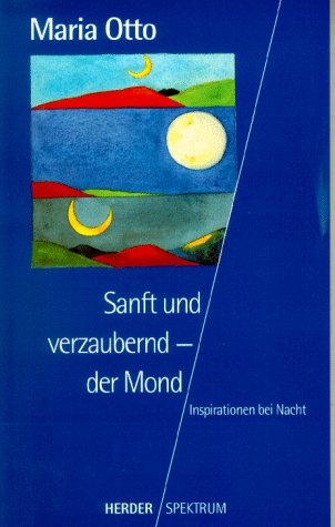 Sanft und verzaubernd - der Mond : Inspirationen bei Nacht