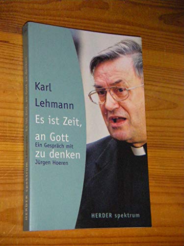 Es ist Zeit, an Gott zu denken. (9783451050541) by Lehmann, Karl; Hoeren, JÃ¼rgen.