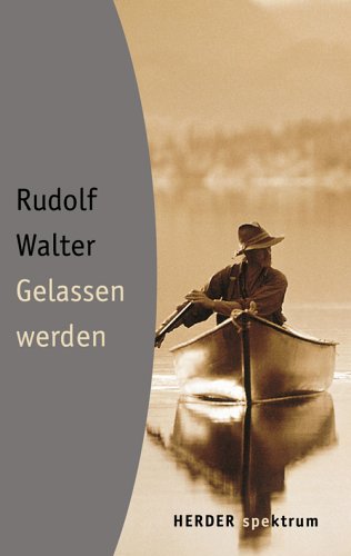 Gelassenwerden. (9783451050787) by Walter, Rudolf