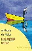 Eine Minute Unsinn. Weisheitsgeschichten. (German Edition) (9783451051616) by Anthony De Mello