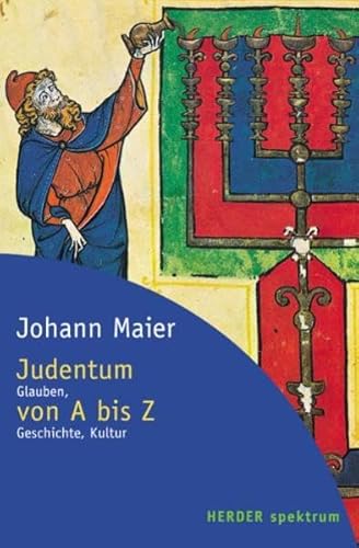 Judentum von A bis Z. Glauben, Geschichte, Kultur. (9783451051692) by Maier, Johann