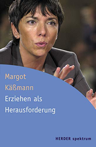 Erziehen als Herausforderung - Margot Käßmann