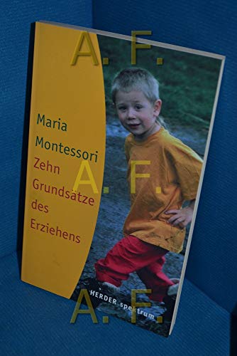 Zehn Grundsätze des Erziehens (HERDER spektrum) - Montessori, Maria