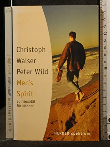 Stock image for Men`s spirit : Spiritualitt fr Mnner. Christoph Walser ; Peter Wild, Herder-Spektrum ; Bd. 5221 for sale by Wanda Schwrer