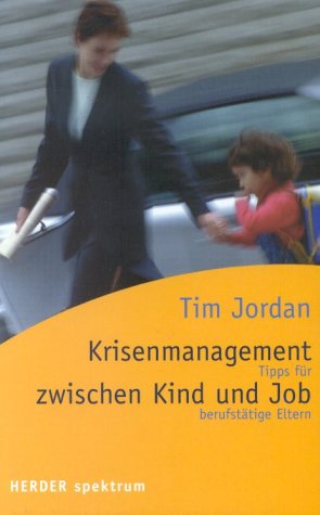 9783451052415: Krisenmanagement zwischen Kind und Job by Jordan, Tim