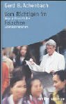 Vom Richtigen im Falschen : Wege philosophischer Lebenskönnerschaft. Herder-Spektrum ; Bd. 5270 - Achenbach, Gerd B.