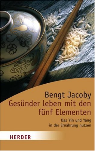 9783451053108: Gesnder leben mit den fnf Elementen. Das Yin und Yang in der Ernhrung nutzen.