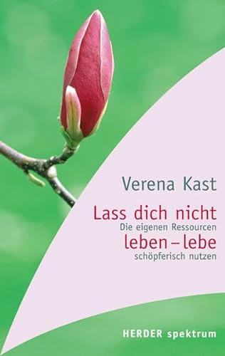 Stock image for Lass dich nicht leben - lebe!: Die eigenen Ressourcen sch pferisch nutzen (HERDER spektrum) (German Edition) for sale by Bookmans