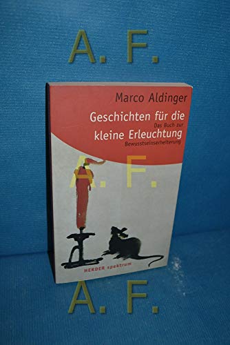 Stock image for Geschichten fr die kleine Erleuchtung. Das Buch zur Bewusstseinserheiterung. for sale by medimops