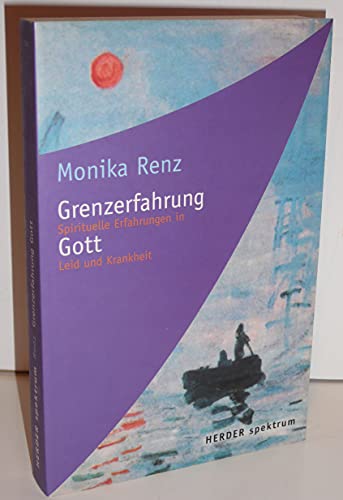 Stock image for Grenzerfahrung Gott: Spirituelle Erfahrungen in Leid und Krankheit for sale by medimops