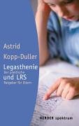 Legasthenie und LRS.: Der praktische Ratgeber für Eltern.