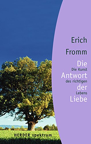 Die Antwort der Liebe. Die Kunst des richtigen Lebens. (9783451053665) by Fromm, Erich; Funk, Rainer.
