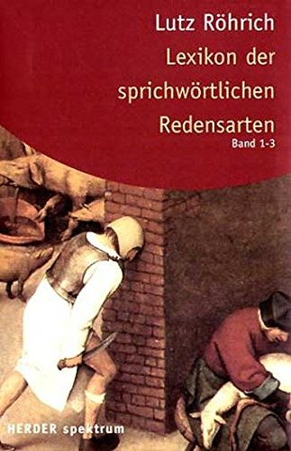 Lexikon der sprichwörtlichen Redensarten. Band 1-3 - Röhrich, Lutz