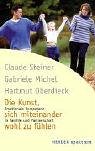 Beispielbild fr Die Kunst, sich miteinander wohl zu fhlen. Emotionale Kompetenz in Familie und Partnerschaft. zum Verkauf von medimops